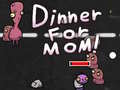 Dinner for Mom