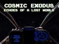 Cosmic Exodus: Echoes of A Lost World