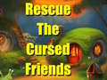 Rescue The Cursed Friends