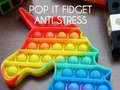 Pop It Fidget : Anti Stress