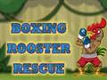 Boxing Rooster Rescue