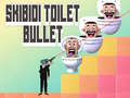 Skibidi Toilet Bullet
