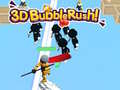 3D Bubble Rush!