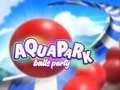 Aquapark Balls Party