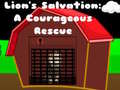 Lions Salvation A Courageous Rescue