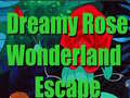 Dreamy Rose Wonderland Escape