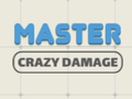 Master Crazy Damage
