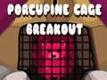 Porcupine Cage Breakout