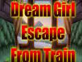 Dream Girl Escape From Train