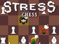 Stress Chess