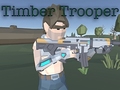 Timber Trooper