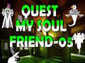 Quest My Soul Friend 05