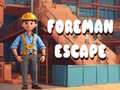 Foreman Escape