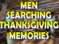 Man Searching Thanksgiving Memories