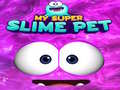 My Super Slime Pet