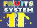 Fruits System