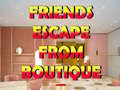 Friends Escape From Boutique
