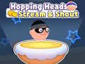 Hopping Heads: Scream & Shout