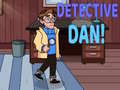 Detective Dan! 