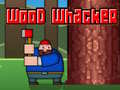 Wood Whacker
