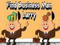 Find Business Man Larry