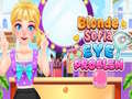 Blonde Sofia: Eye Problem