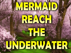 Mermaid Reach The Underwater