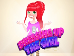 Dressing Up The Girl