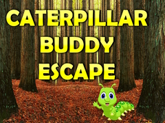 Caterpillar Buddy Escape 