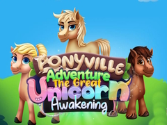 Ponyville Adventure The Great Unicorn Awakening
