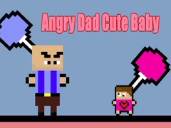 Angry Dad Cute Baby