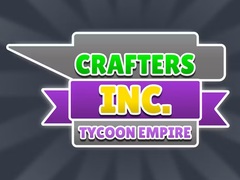 Crafters Inc: Tycoon Empire