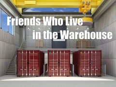 Friends Who Live in the Warehouse
