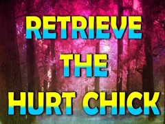 Retrieve The Hurt Chick