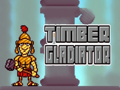 Timber Gladiator