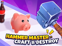 Hammer Master－Craft & Destroy!