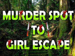 Murder Spot to Girl Escape