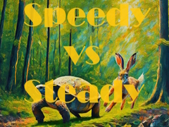 Speedy vs Steady