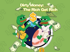 Dirty Money: The Rich Get Rich