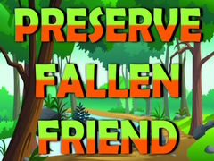 Preserve Fallen Friend