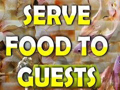 Serve Food to Guests