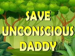 Save Unconscious Daddy