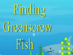 Finding Greenscrew Fish