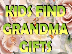 Kids Find Grandma Gifts