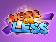 More or Less