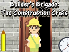 Builder’s Brigade: The Construction Crisis