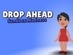 Drop Ahead: Sandbox Madness