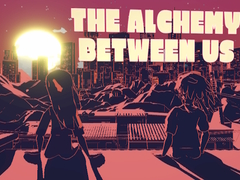 The Alchemy Between Us