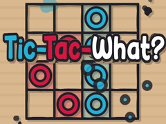 Tic-Tac-What?