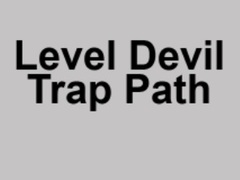 Level Devil Trap Path